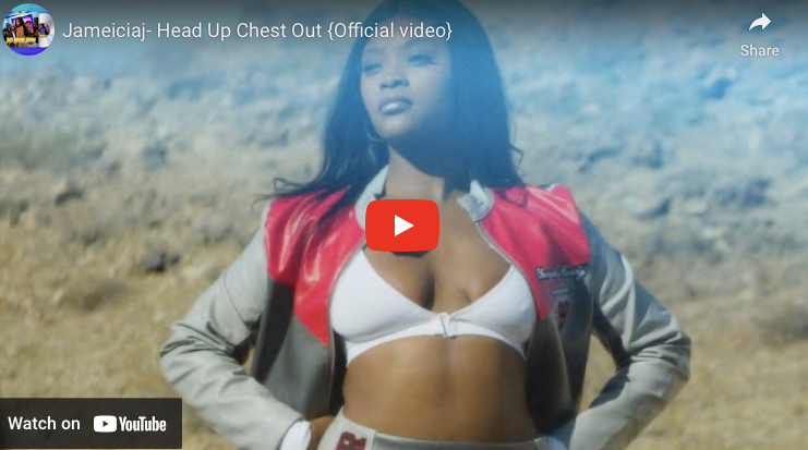 Jameiciaj- Head Up Chest Out {Official video}